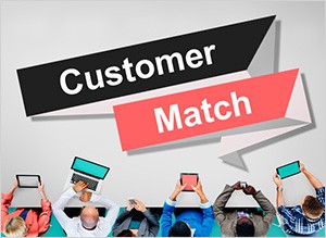 ターゲティングの精度を上げる！「Customer Match」